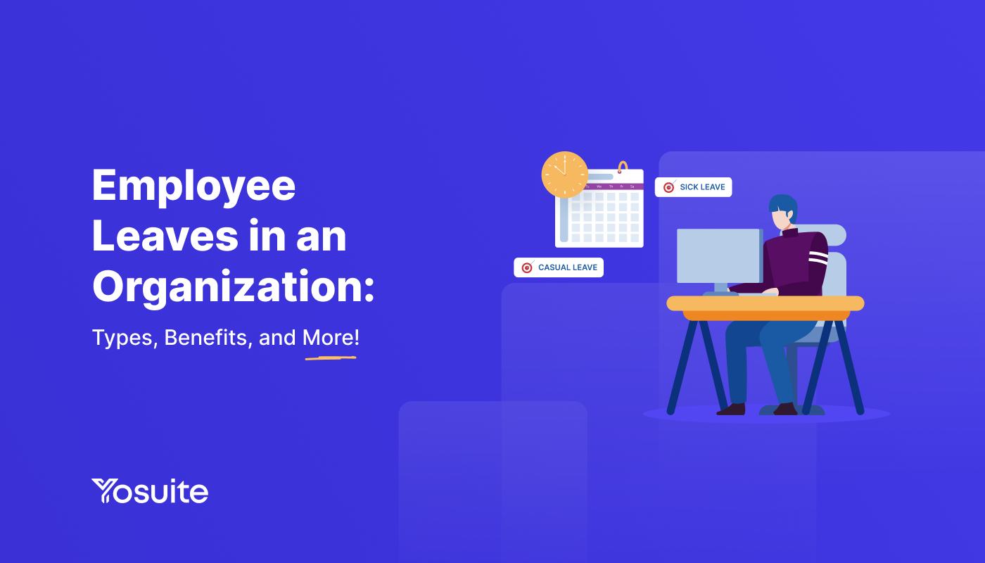 Employee Leaves in an Organization: Types, Benefits, and More!