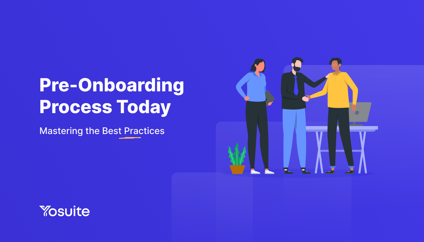 Pre-Onboarding Process Today- Mastering the Best Practices - Yosuite